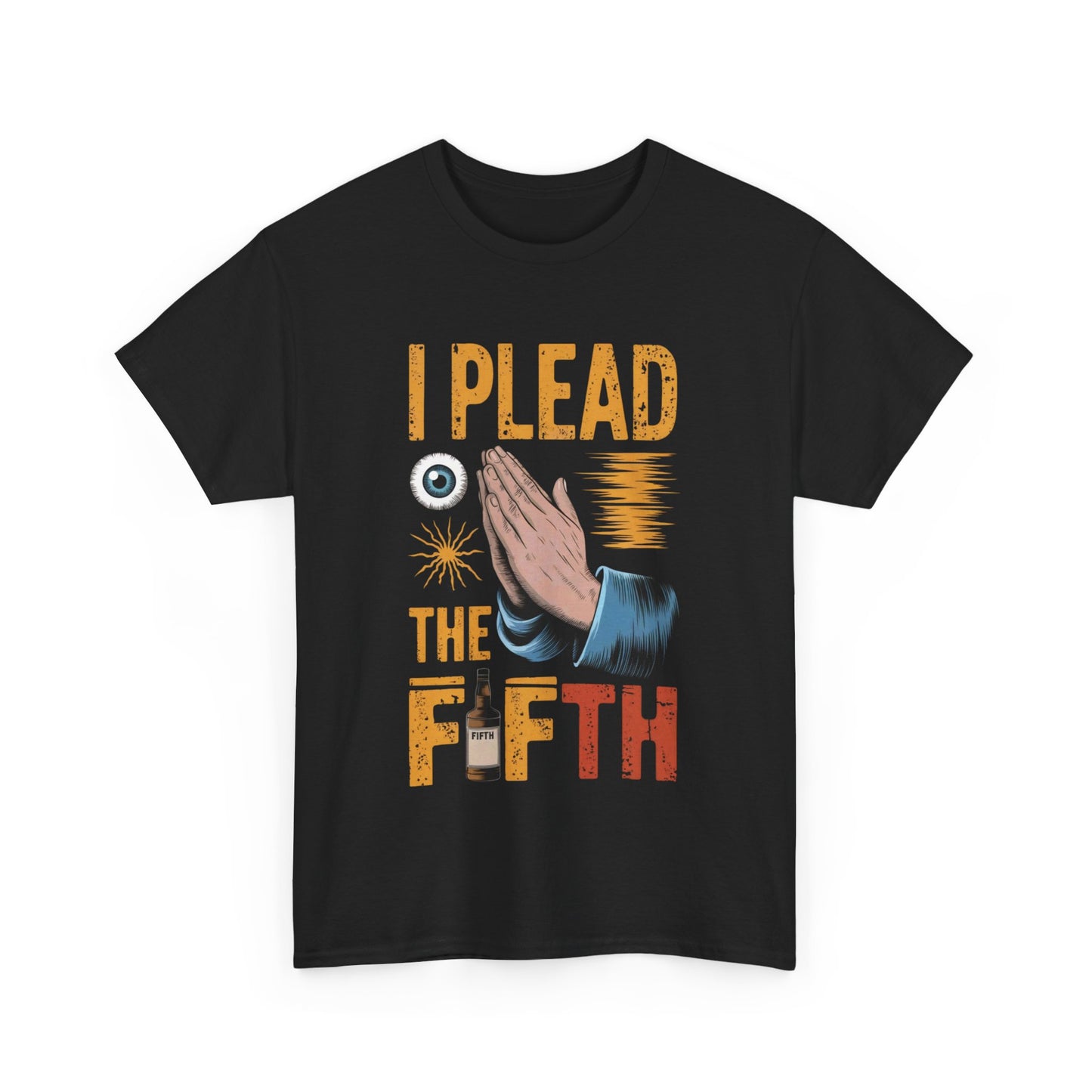 "I Plead the Fifth" - Unisex Heavy Cotton Tee